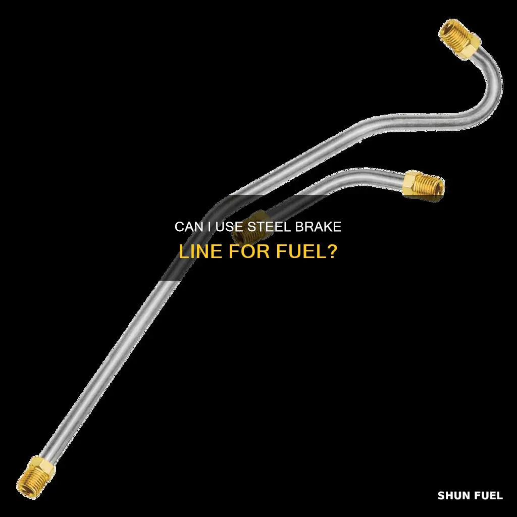 can i use steel brake line for fuel