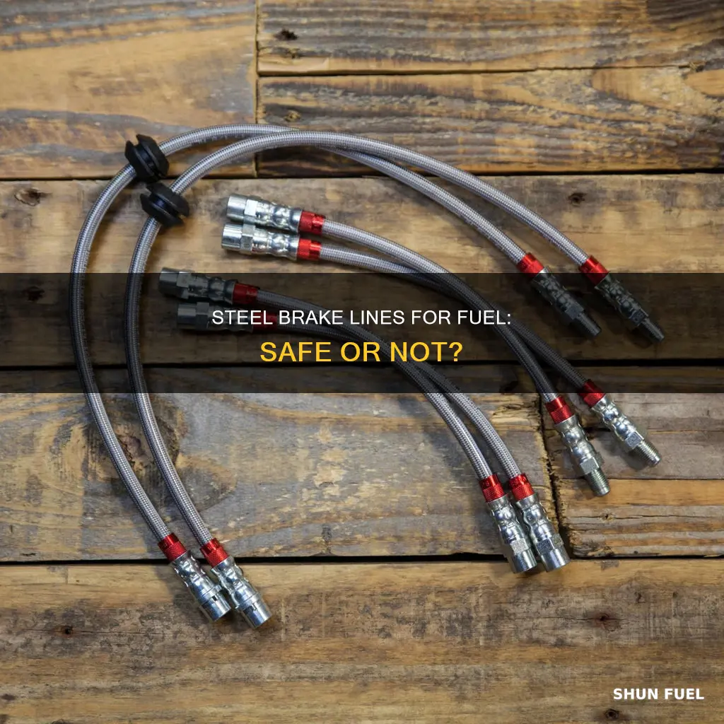 can i use steel brake line for fuel