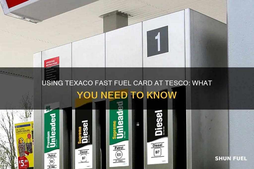 can i use texaco fast fuel card at tesco
