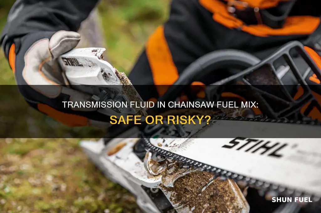can i use transmission fluid for chainsaw fuel mix
