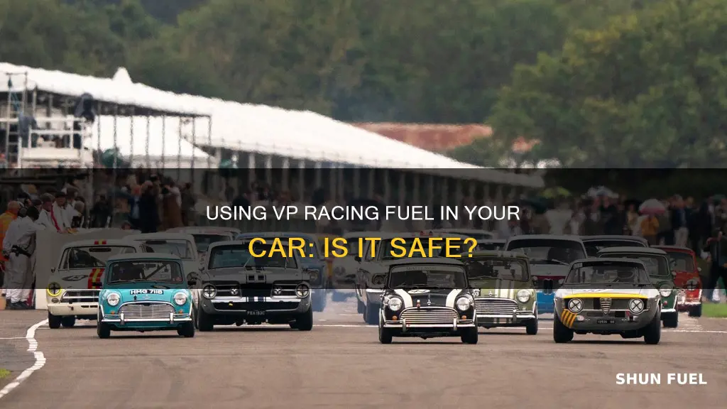 can i use vp racing fuel in my car