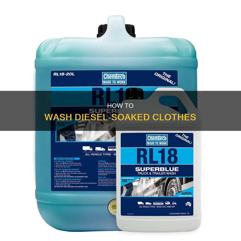 can i wash clothes drench on diesel fuel