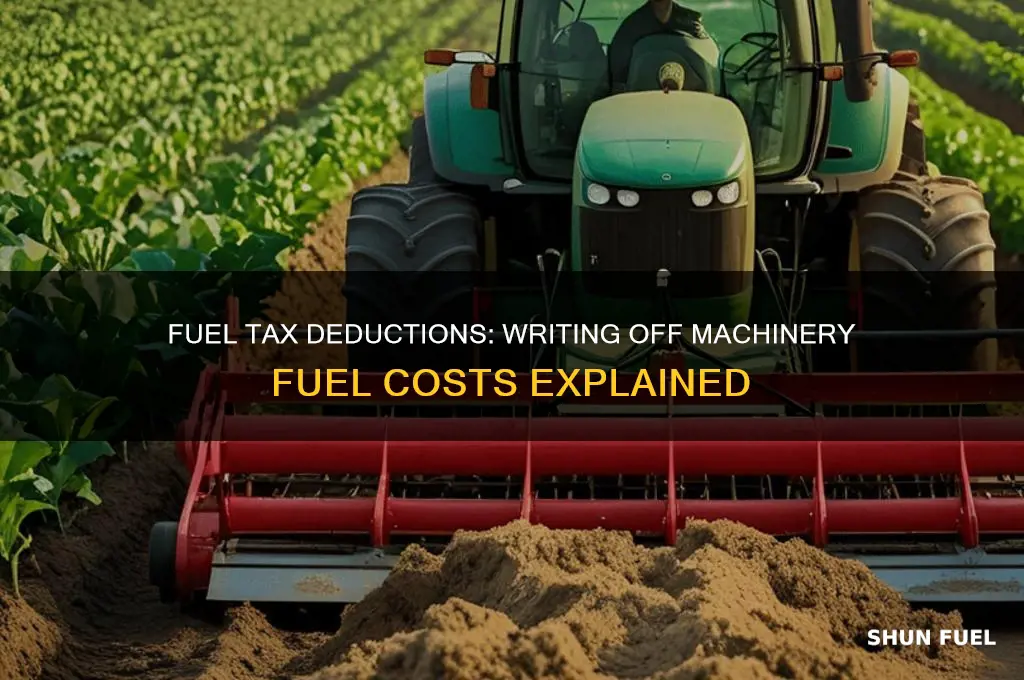 can i write off fuel for my machinery