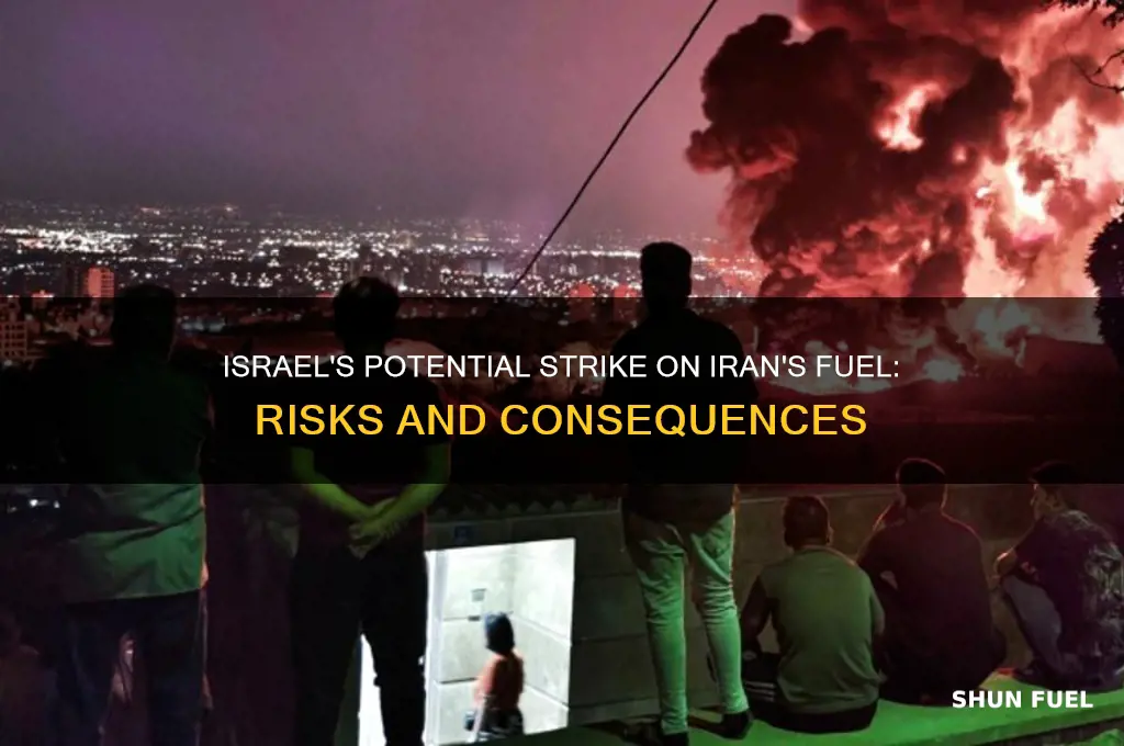 can israel attack iran fuel