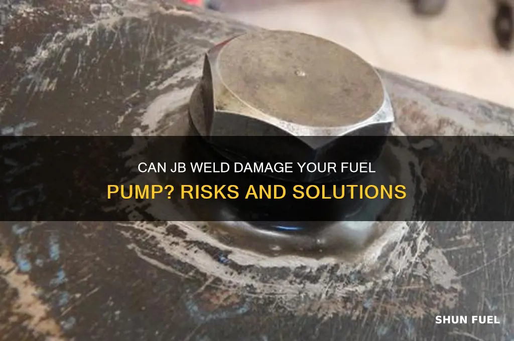 can jb weld get into my fuel pump