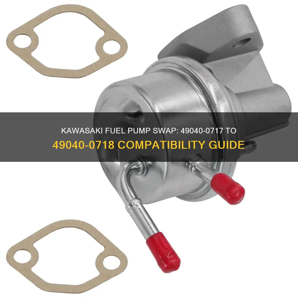 can kawasaki fuel pump 49040-0717 be use to replace 49040-0718