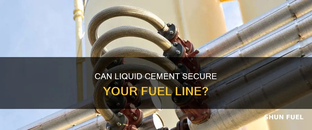 can liquid cement be used on a fuel line