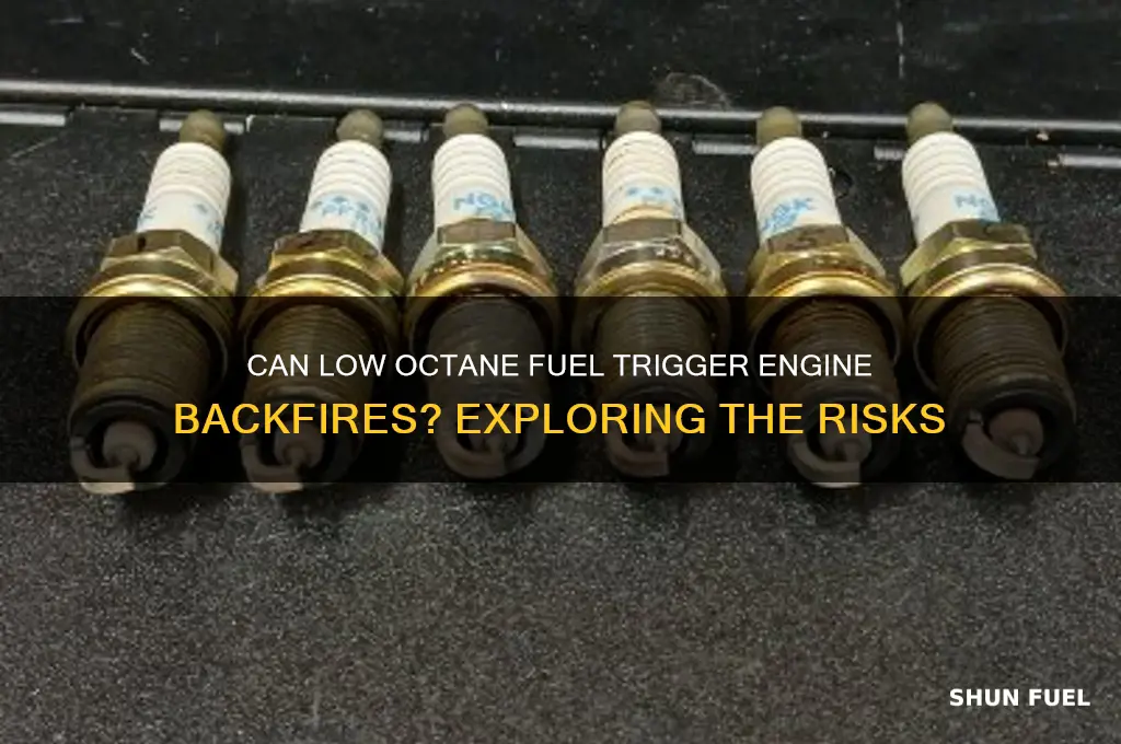 can low octane fuel cause backfire