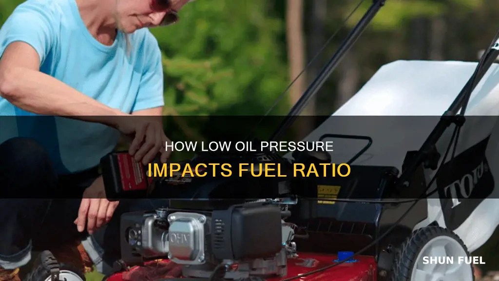 can low oil pressure affect fuel ratio