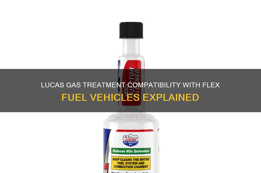 can lucas gas treatment be used in flex fuel vehicles