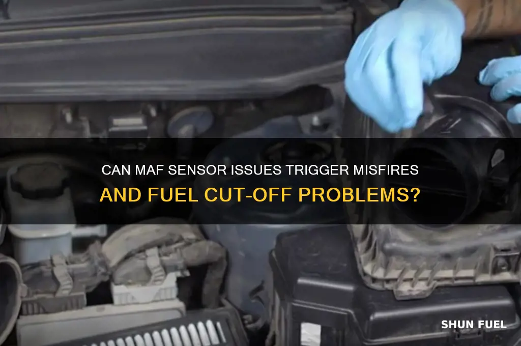 can maf cause misfire with fuel cut off