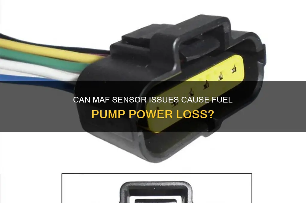 can maf cause no power at fuel pump