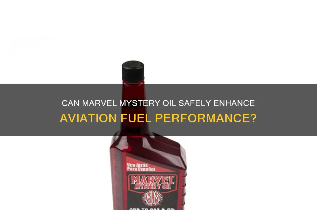 can marvel mystery oil be added to aviation fuel