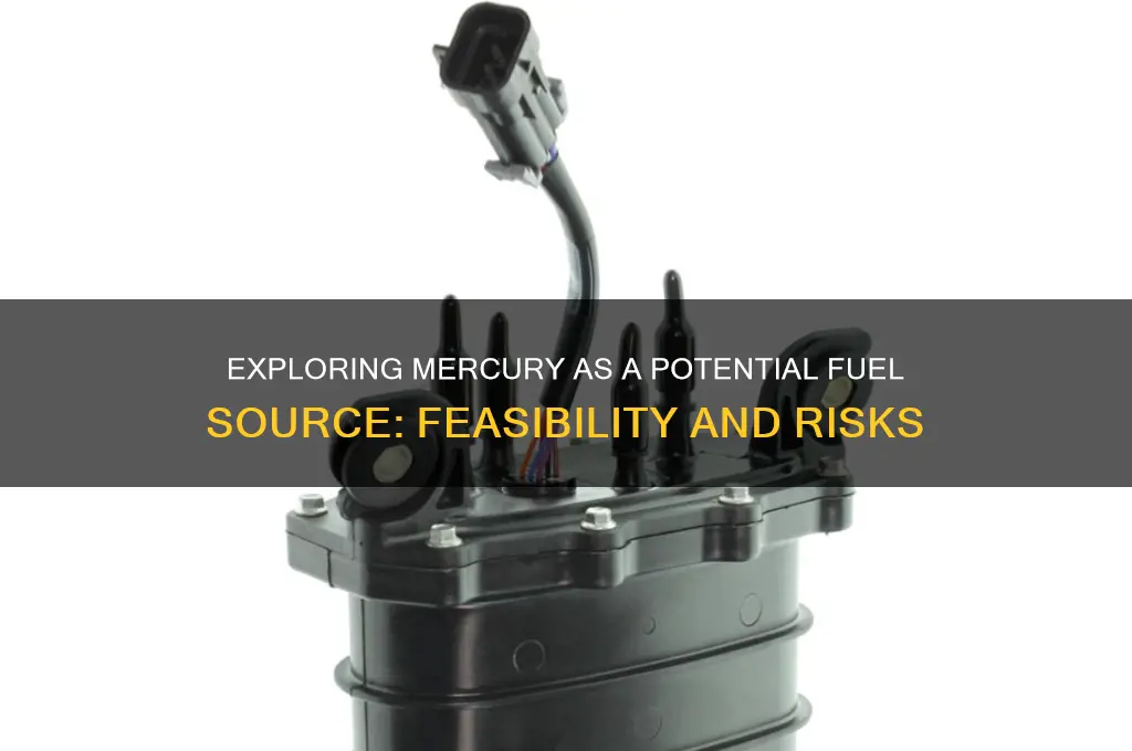 can mercury be used as a fuel