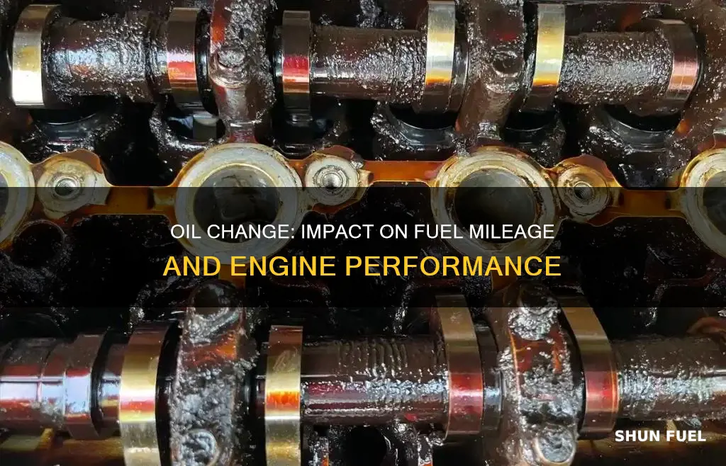 can not changing your oil lead to bad fuel mileage