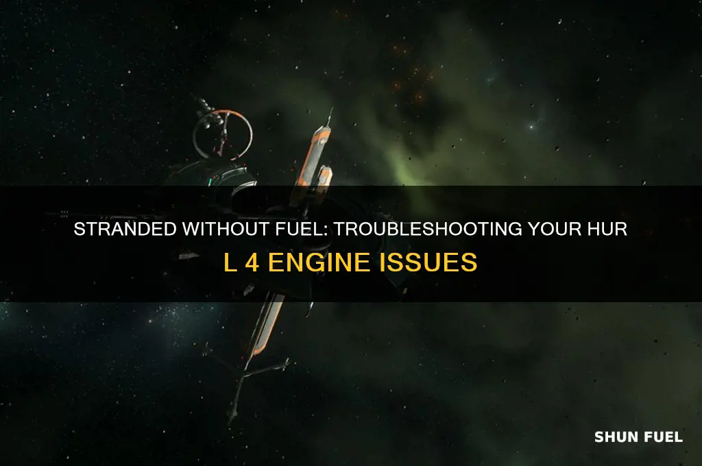 can not get fuel hur l 4