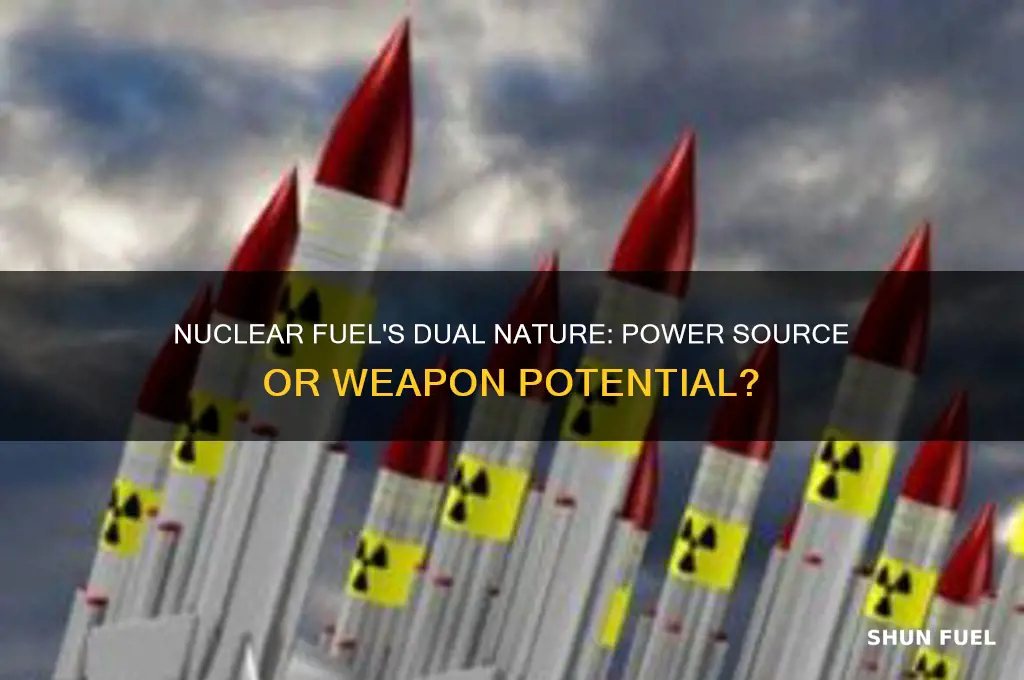can nuclear fuel be used for weapons