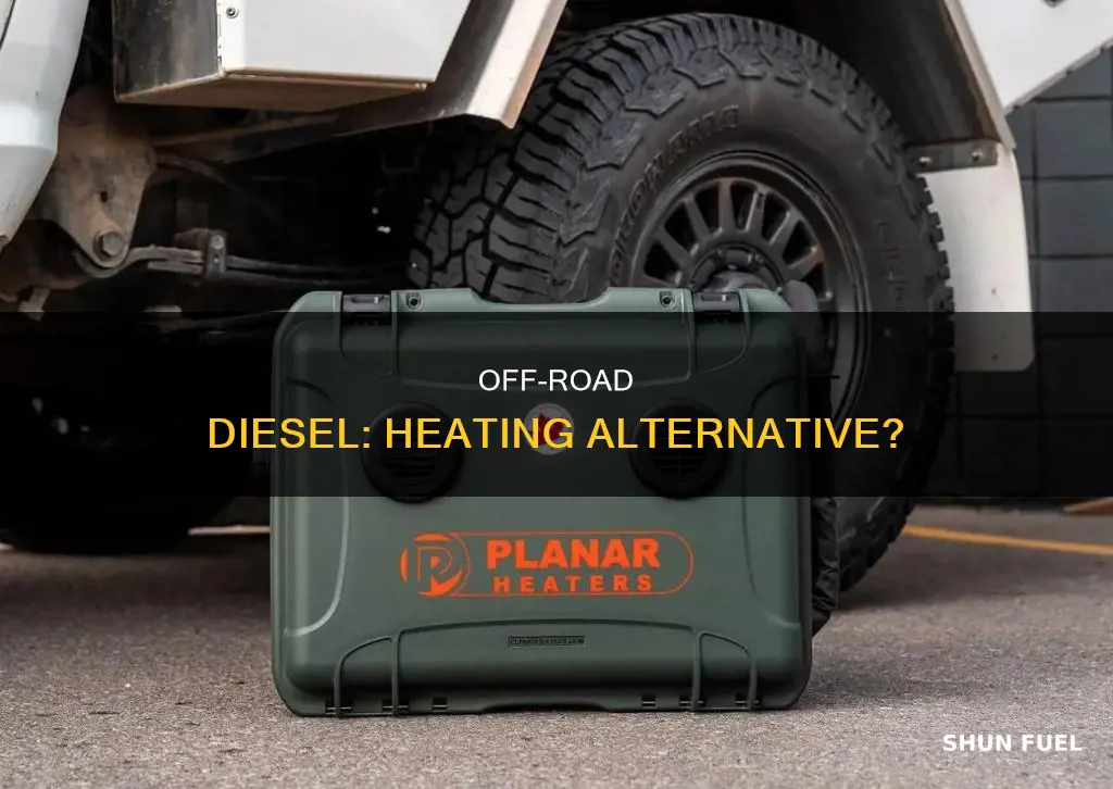 can off road diesel fuel be used to heat