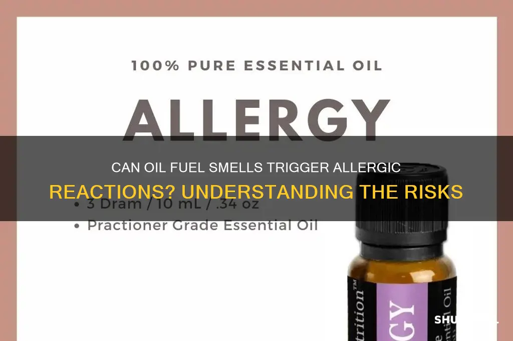can oil fuel smell become allergic reaction