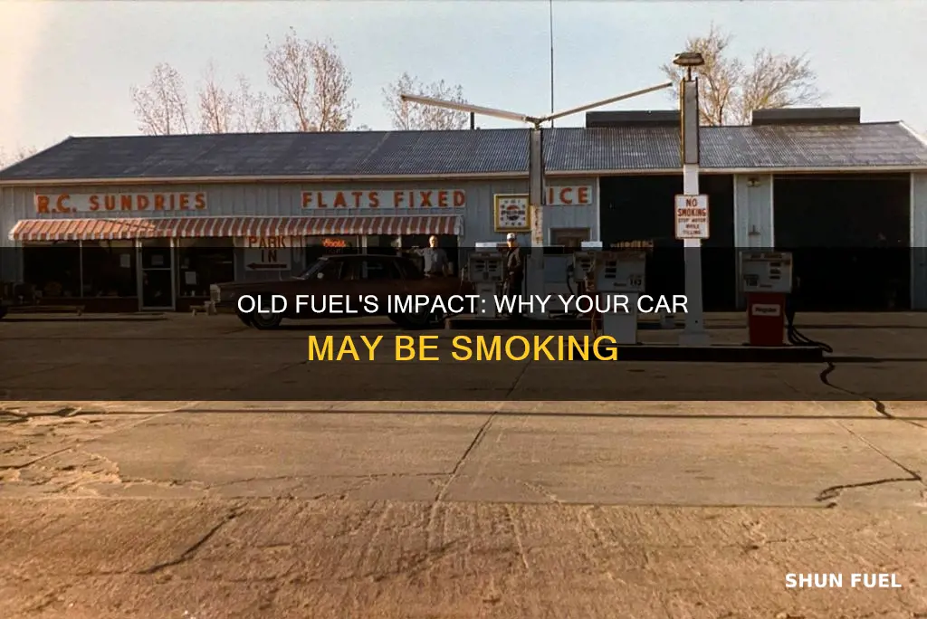 can old fuel make your car smoke