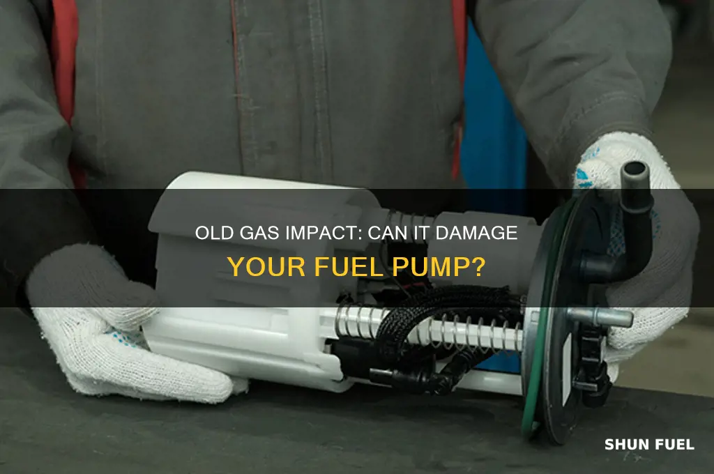 can old gas cause bad fuel pump