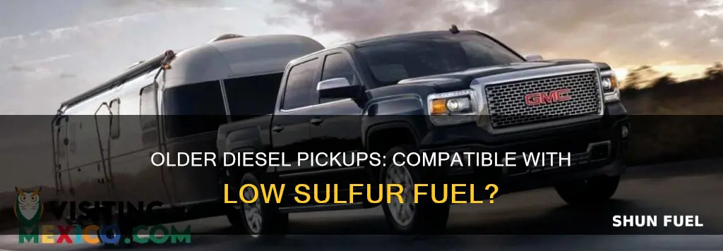 can older diesel pickups run on low sulfur fuel
