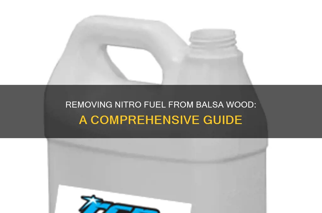 can one remove nitro fuel from balsa