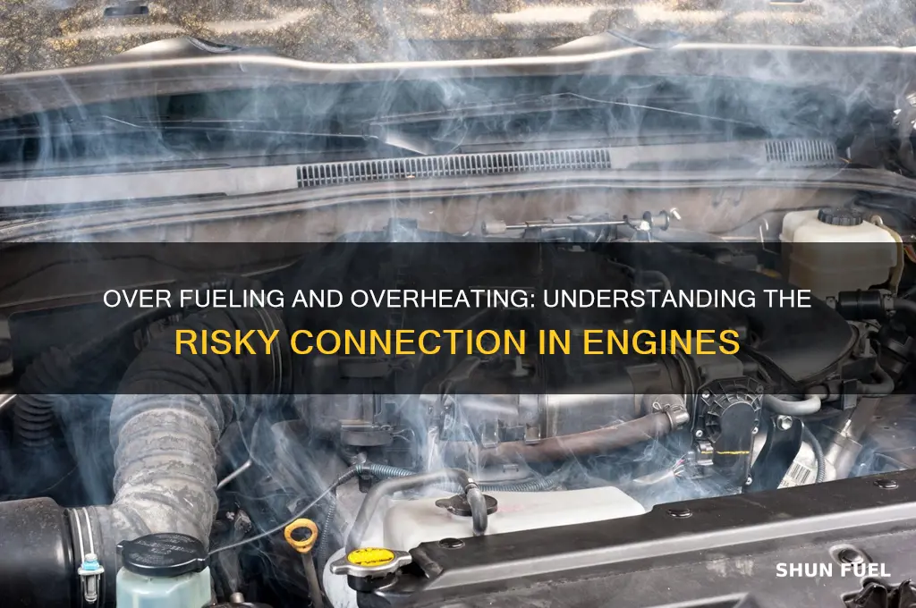 can over fueling cause overheating