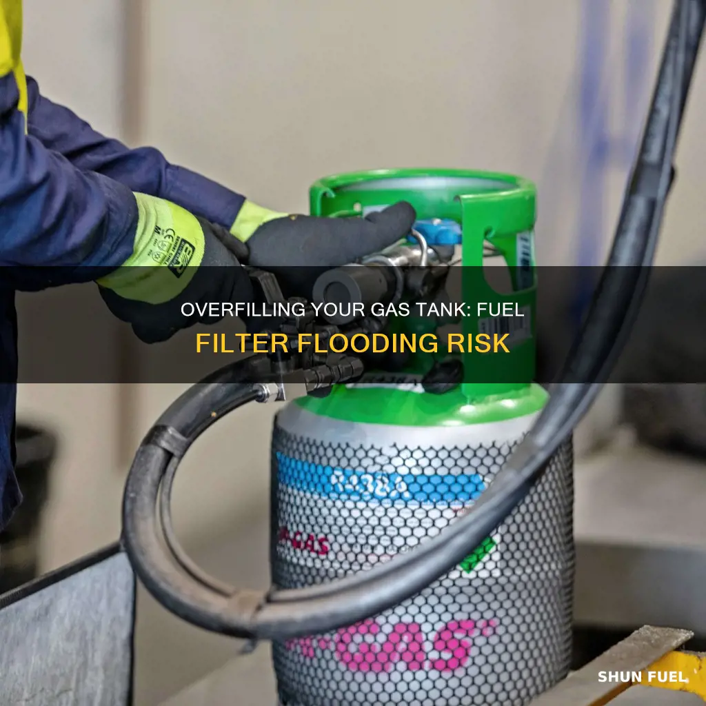 can overfilling gasoline cause flow into fuel filter