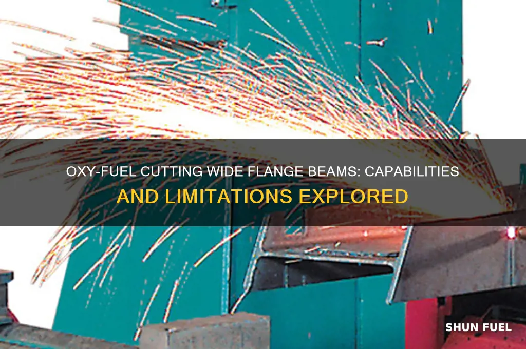 can oxy fuel cutters cope wide flange beams