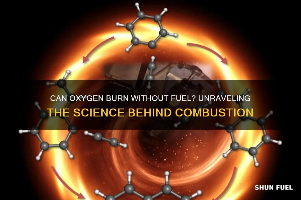 can oxygen burn without fuel