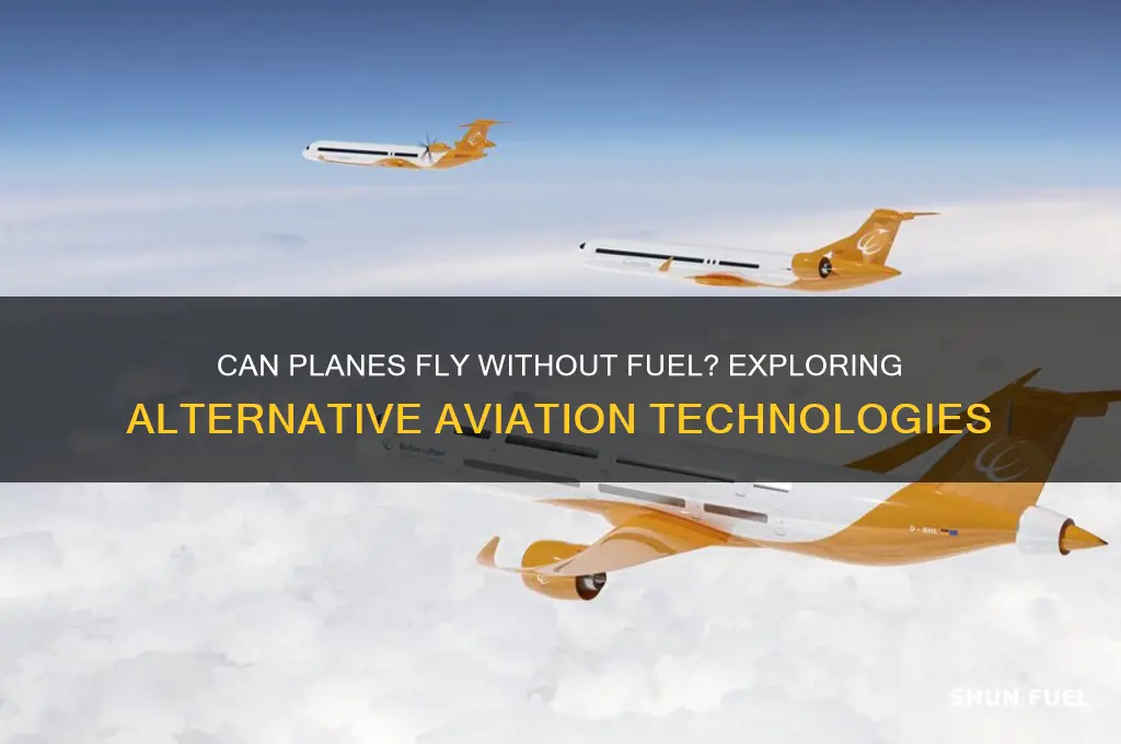 can planes fly without fuel