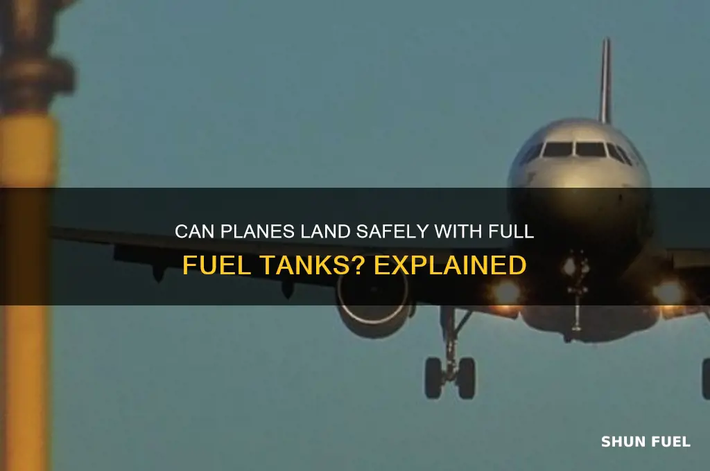 can planes land with full fuel tanks