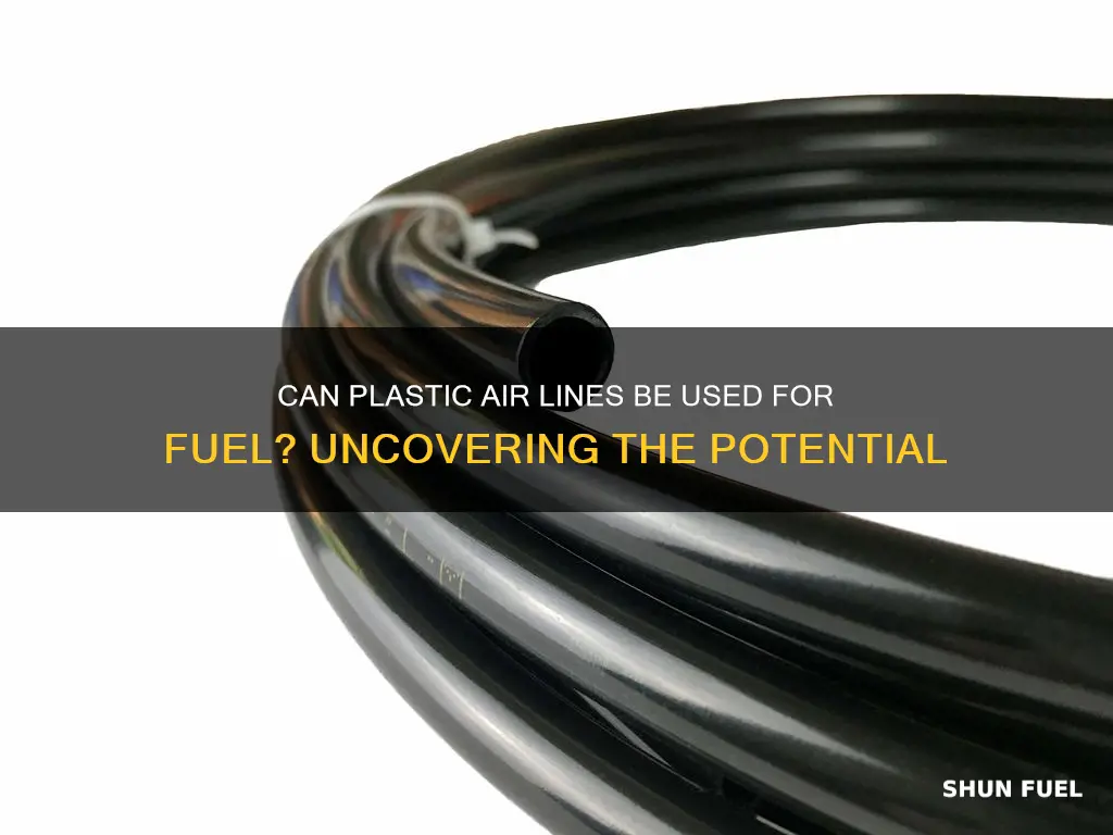 can plastic air line be used for fuel