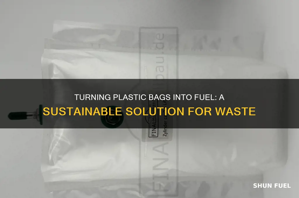 can plastic bags be turned into fuel