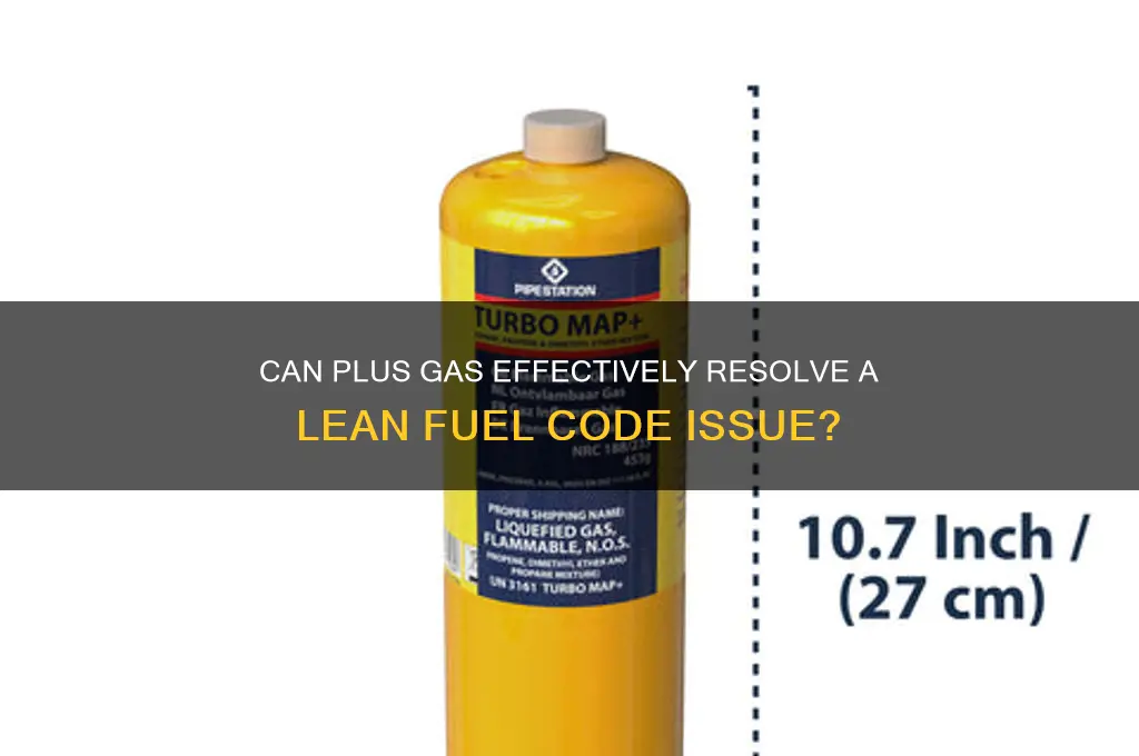 can plus gas stop a lean fuel code