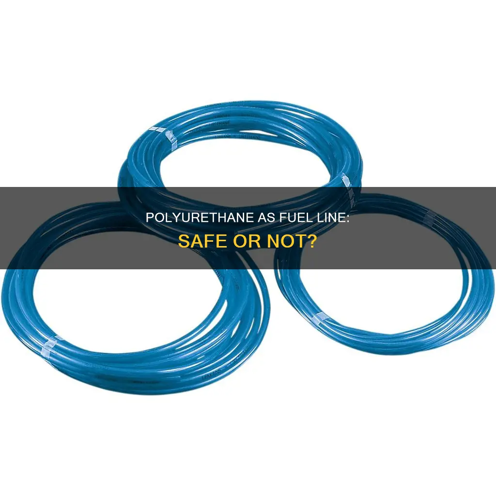 can polyurethane be used as fuel line