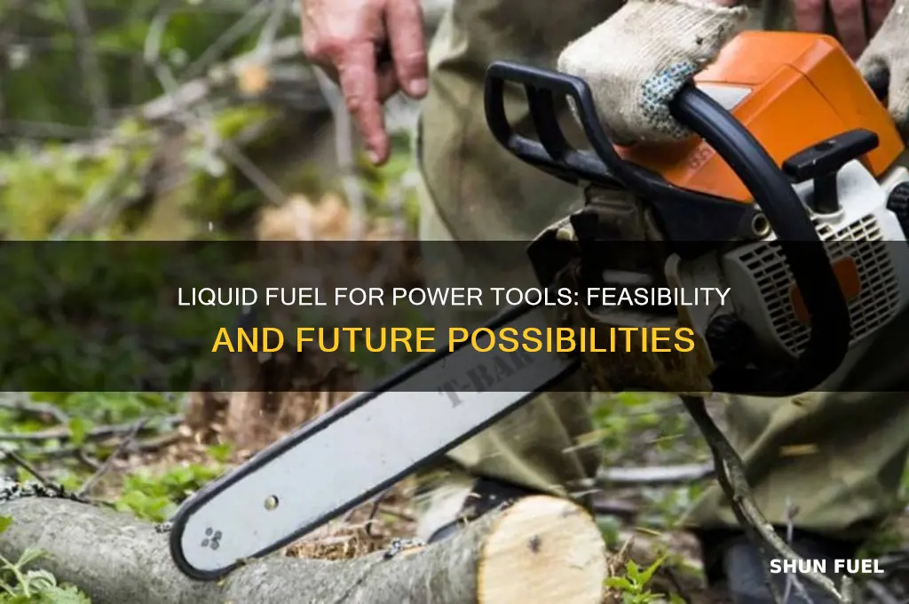 can power tool be liquid fueled