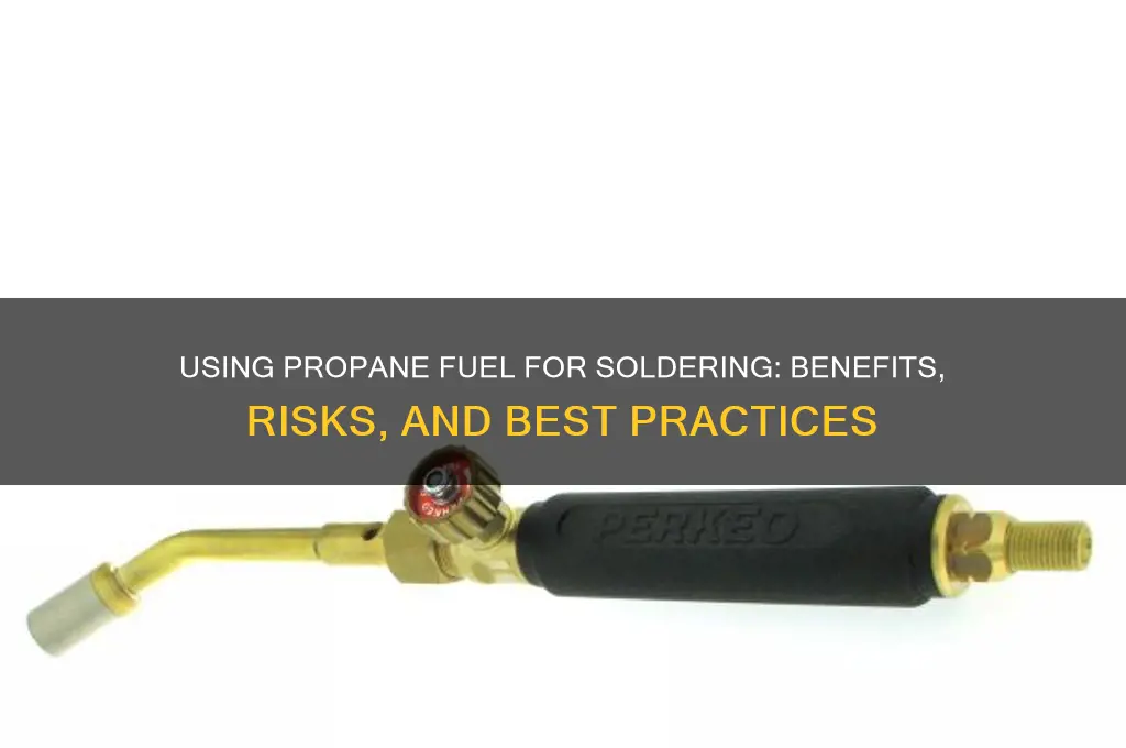 can propane fuel be used on soldering