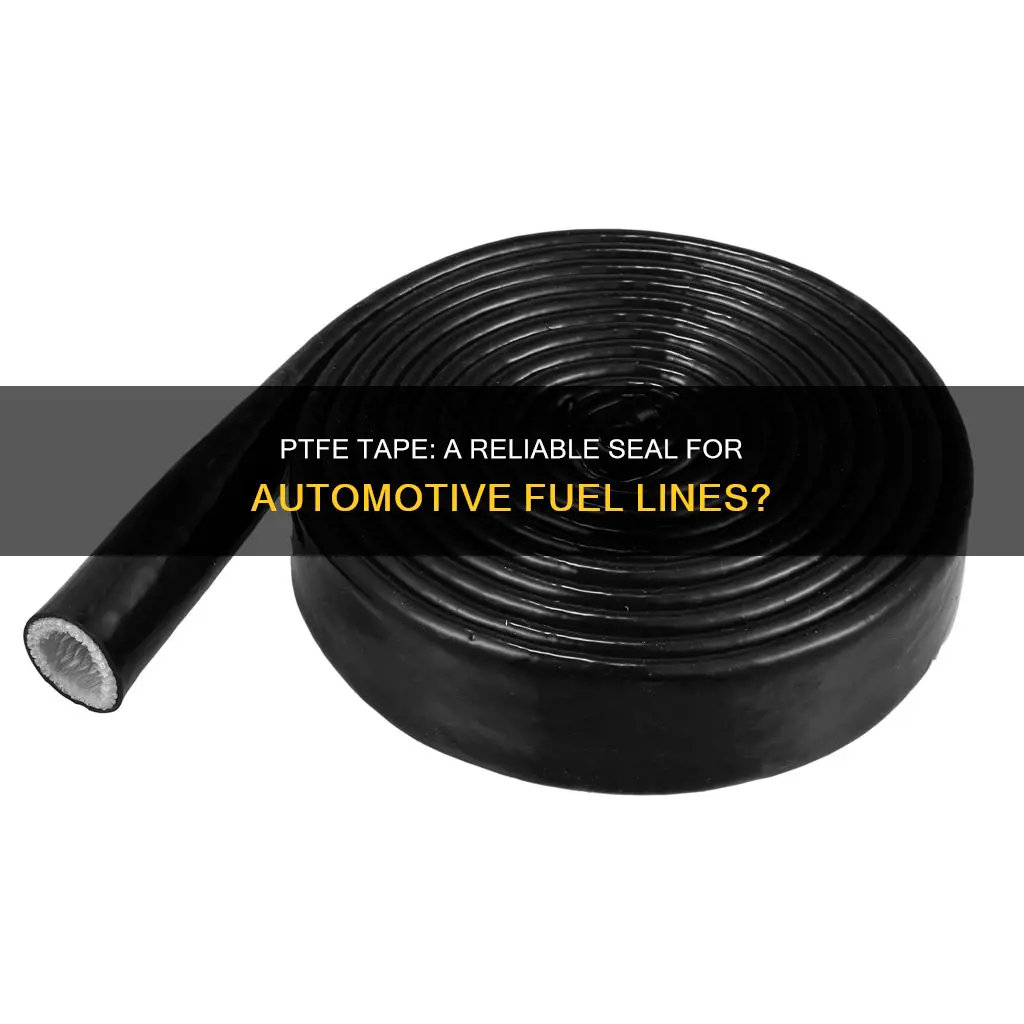 can ptfe tape be used on automotive fuel lines