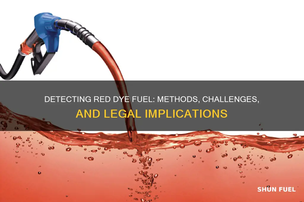 can red dye fuel be decteced