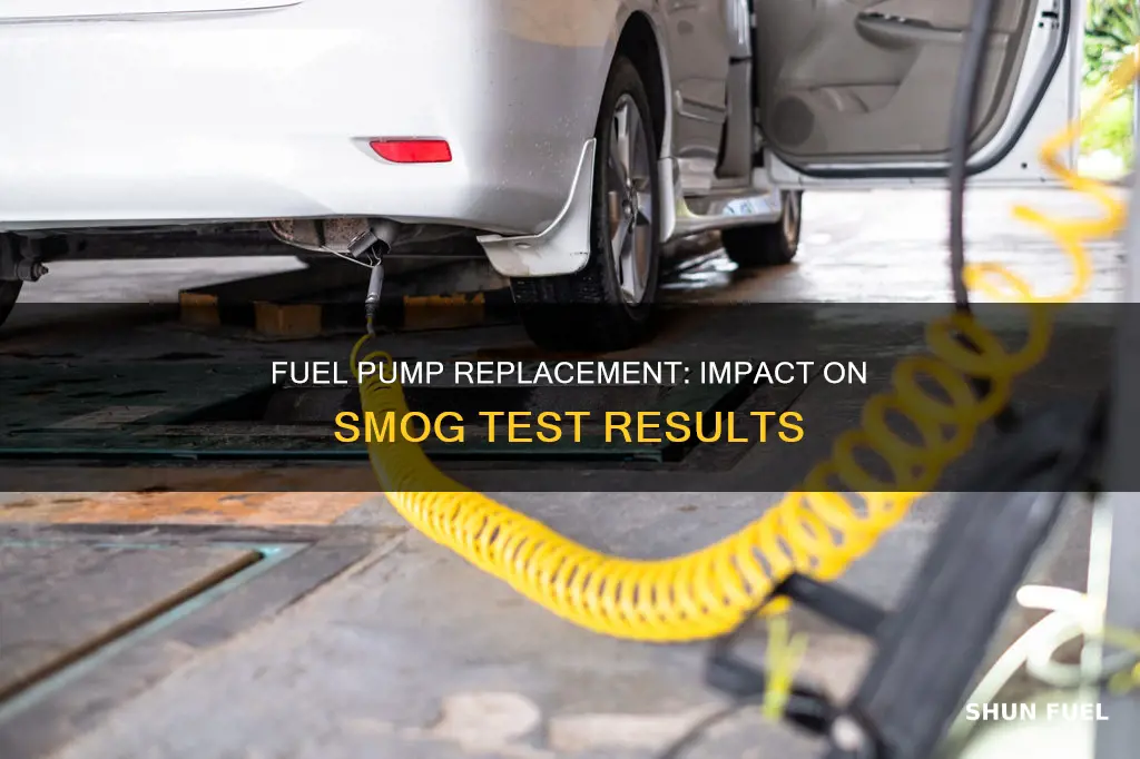 can replacing a fuel pump effect smog test