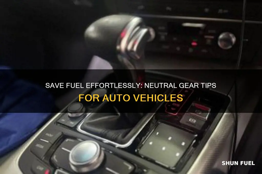 can save fuel by neutral in auto gear vehicles