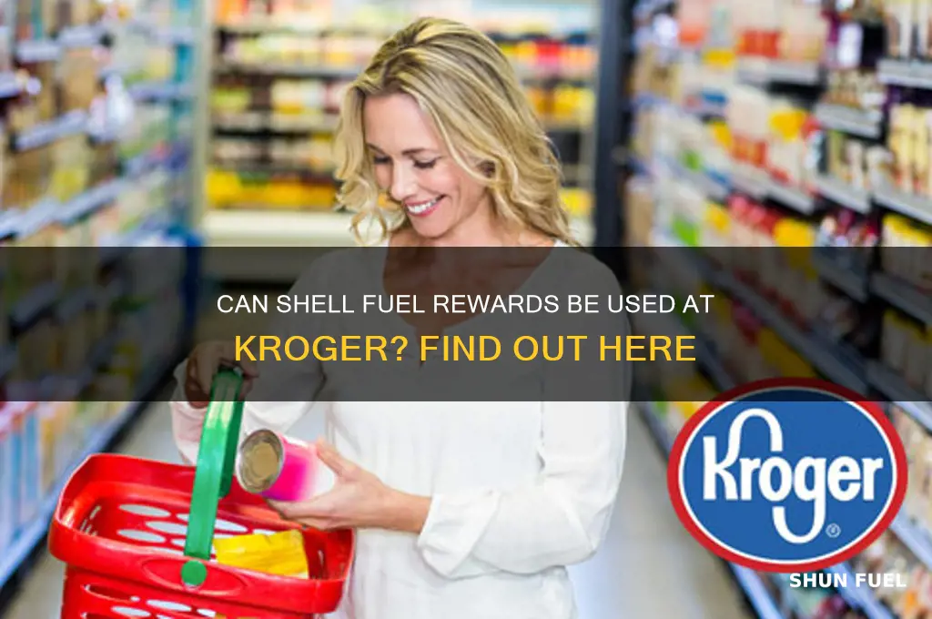 can shell fuel rewards be used at kroger