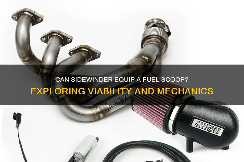 can sidewinder get fuel scoop