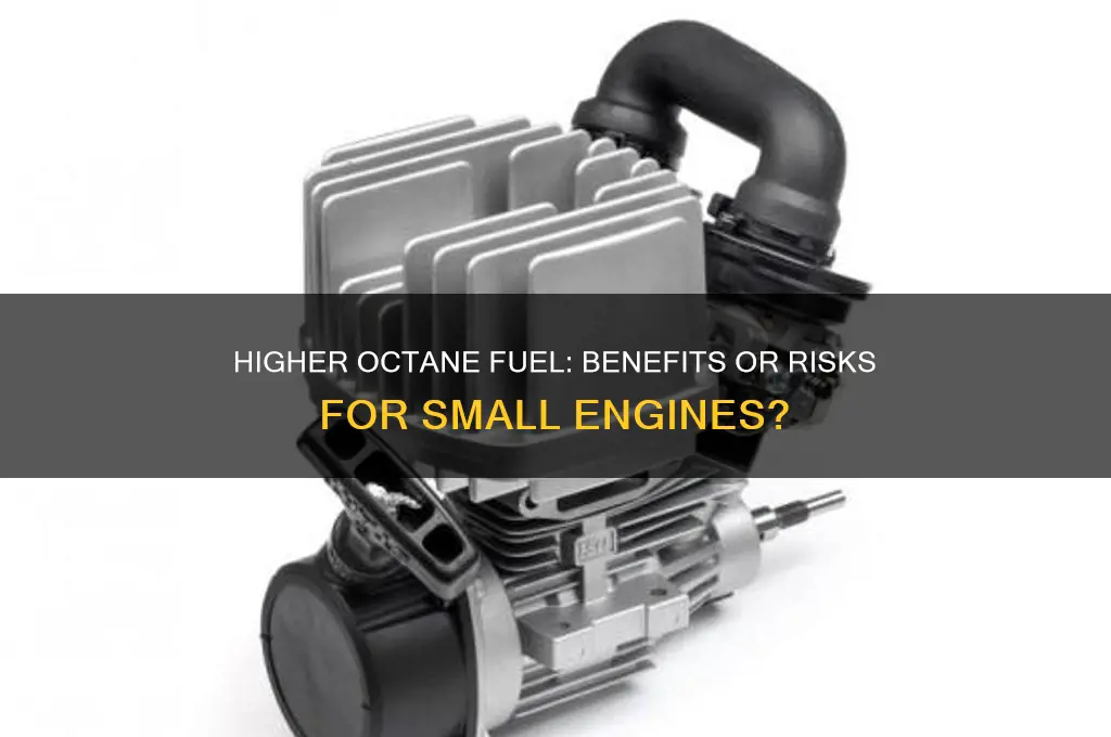 can small engines take higher octane fuel