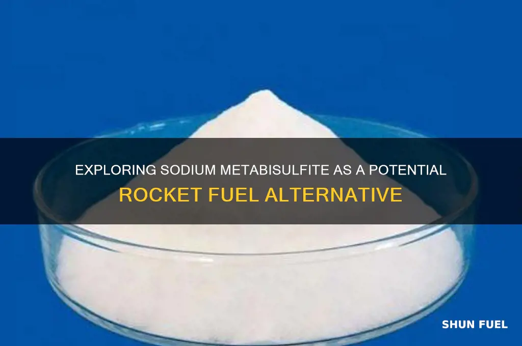 can sodium metabisulfite be used as rocket fuel project