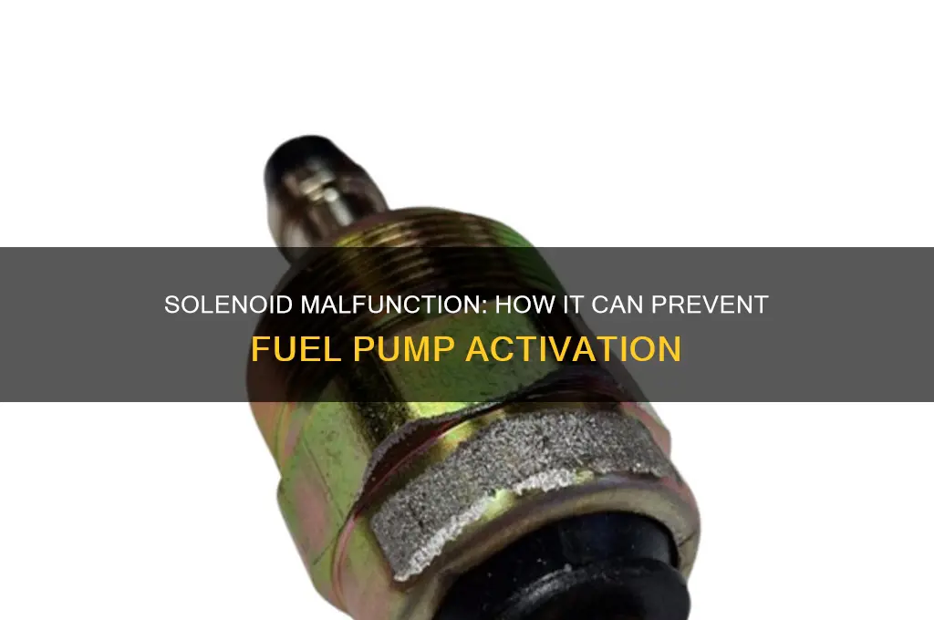 can solenoid prevent fuel pump from activating