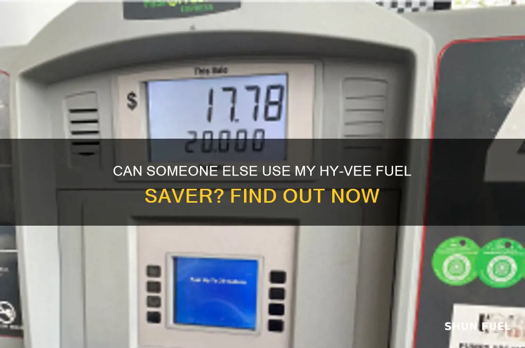 can someone else use my hy vee fuel saver