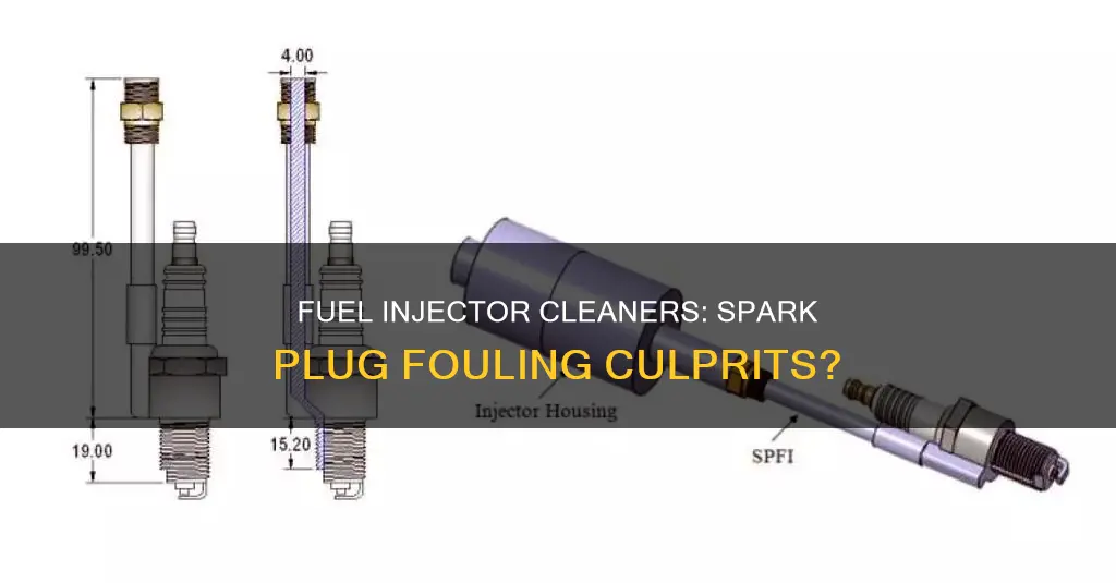 can spark plugs be fouled by fuel injector cleaner